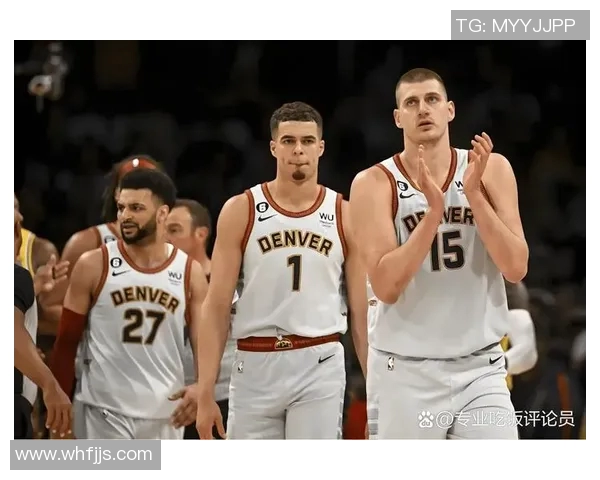 约基奇亲承曾一度考虑离开掘金队 深入分析其背后原因与未来走向 约基奇亲承曾一度考虑离开掘金队 深入分析其背后原因与未来走向